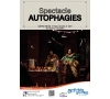 Spectacle Autophagies - Mercredi 21 mai 2025